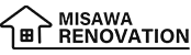 MISAWA RENOVATION